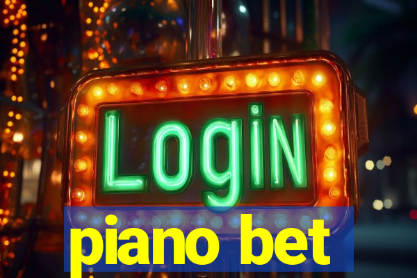 piano bet